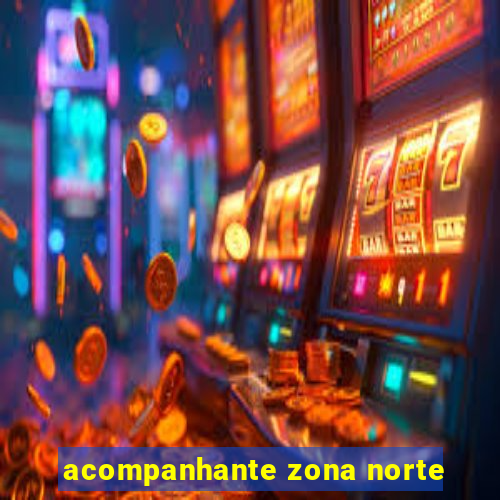 acompanhante zona norte